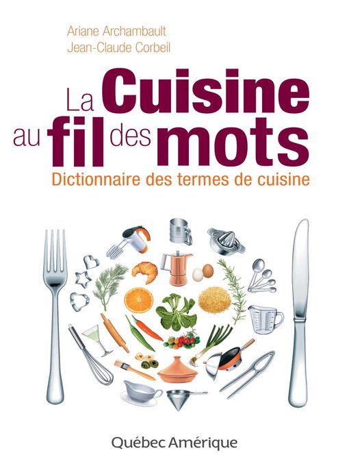 Title details for La Cuisine au fil des mots by Jean-Claude Corbeil - Available